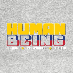 Human Being - Igualdad/Prosperidad/Respeto - Colombia T-Shirt